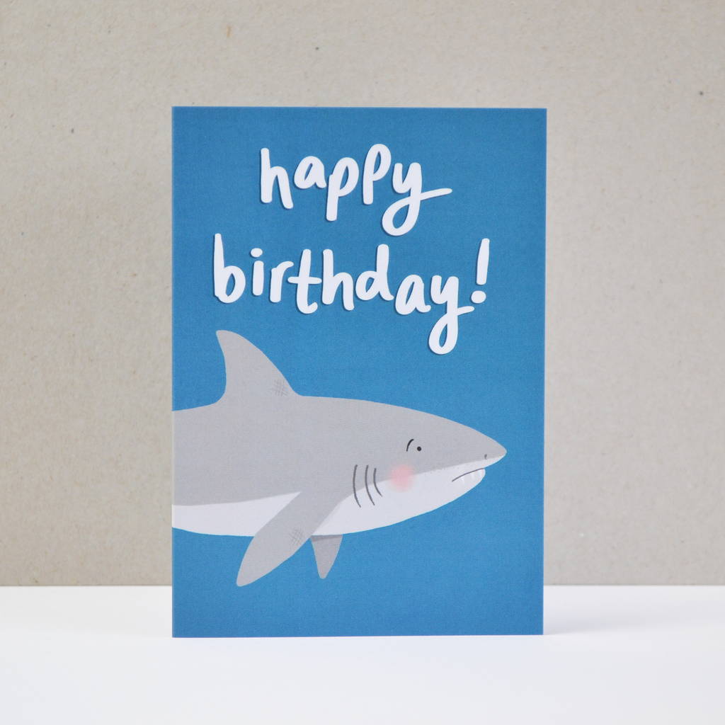 Children's Shark Birthday Card By Hannah Stevens | notonthehighstreet.com