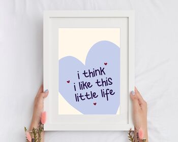 I Think I Like This Little Life Lyric Print, 4 of 5