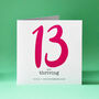 13 And Thriving 13th Birthday Card, thumbnail 1 of 6