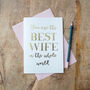 Foil 'Best Wife In The Whole World' Card, thumbnail 1 of 2