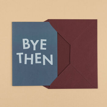 'Bye Then' Funny New Job And Leaving Card, 4 of 5