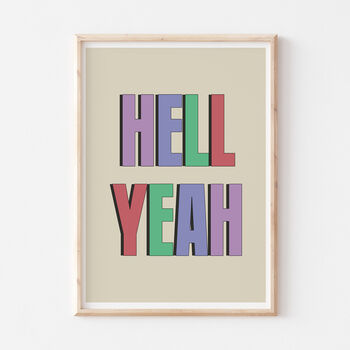 Colourful Bold Hell Yeah Typography Wall Print, 2 of 3
