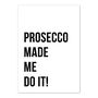 'Prosecco Made Me Do It' Print, thumbnail 3 of 3