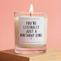 Funny Birthday Gift Literally Just A Birthday Girl Candle, thumbnail 1 of 6