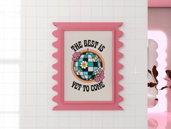 The Best Is Yet To Come Positivity Print, 2 of 2