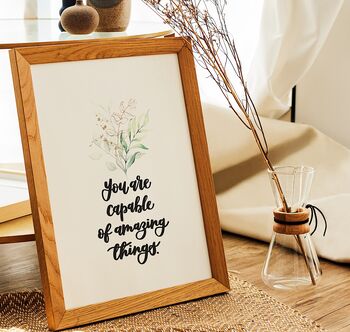 You Are Capable Of Amazing Things Inspirational Print, 3 of 8