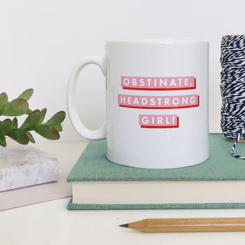 'Obstinate Headstrong Girl' Mug Gift For Strong Women, 2 of 2