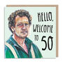 Hello, Welcome To 50 Monty Don Birthday Card, thumbnail 2 of 3