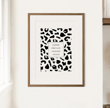 Leopard Print Is My Favourite Colour Wall Print, 2 of 5