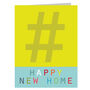 Mini Hashtag Happy New Home Card, thumbnail 2 of 5