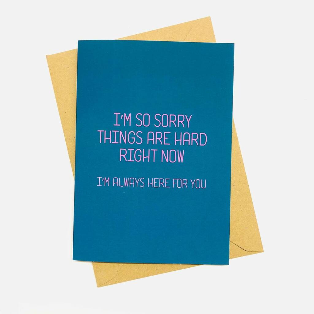 Download I'm Sorry Things Are Hard Card By The Abstract Bee ...