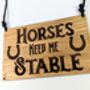 Horses Keep Me Stable Oak Wood Door Sign, Door Hanger, thumbnail 5 of 8