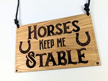 Horses Keep Me Stable Oak Wood Door Sign, Door Hanger, 5 of 8