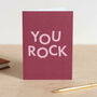 'You Rock' Congratulations And Well Done Card, thumbnail 1 of 4