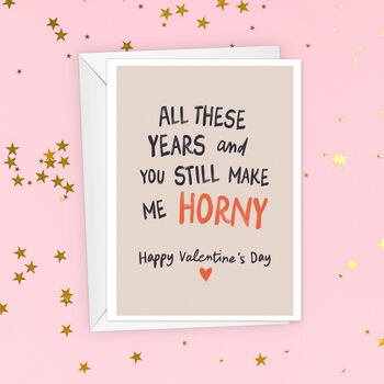 Still Make Me Horny Funny Valentine's Day Card, 4 of 4