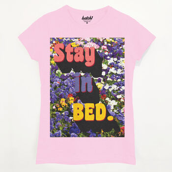 Stay In Bed Women's Slogan T Shirt, 3 of 3