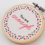 Embroidery Hoop Art You Are Enough, thumbnail 3 of 3
