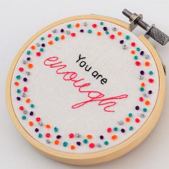 Embroidery Hoop Art You Are Enough, 3 of 3