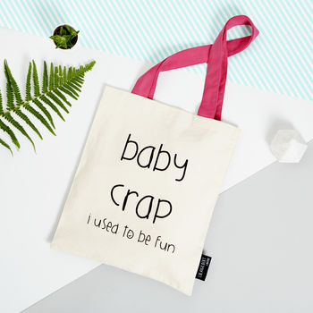 'Baby Crap… I Used To Be Fun' Tote Bag, 6 of 12