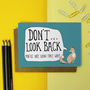 Don't Look Back Leaving Card, thumbnail 1 of 1