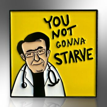 You Not Gonna Starve Dr Now Enamel Pin Badge, Funny Birthday Gift For Men And Women, Weight Loss 600lb Life Pin, 3 of 8