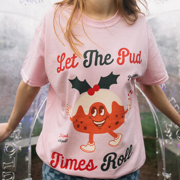 Let The Pud Times Roll Women's Christmas T Shirt, 4 of 4