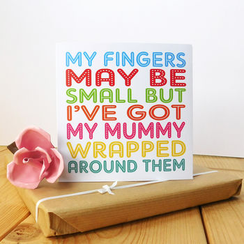 My Mummy Wrapped Around My Fingers Card, 2 of 5