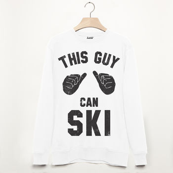 This Guy Can Ski Men’s Skiing Slogan Sweatshirt, 3 of 3