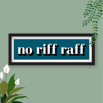 Framed No Riff Raff Typography Print, 9 of 10