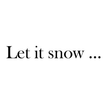 'Let It Snow…' Christmas Wall Sticker, 2 of 3