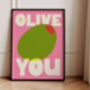 Olive You Print, thumbnail 1 of 2