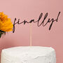 Finally! Wedding Custom Cake Topper, thumbnail 1 of 2