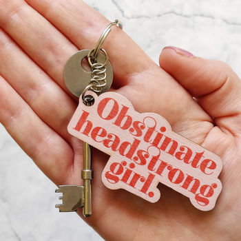 Feminist 'Obstinate Headstrong Girl' Wooden Keyring, 2 of 6