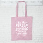 Dog Tote Bag. Be The Person Your Dog Thinks You Are, thumbnail 3 of 6