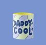 Daddy Cool Mug – Gift For Dad, thumbnail 1 of 3