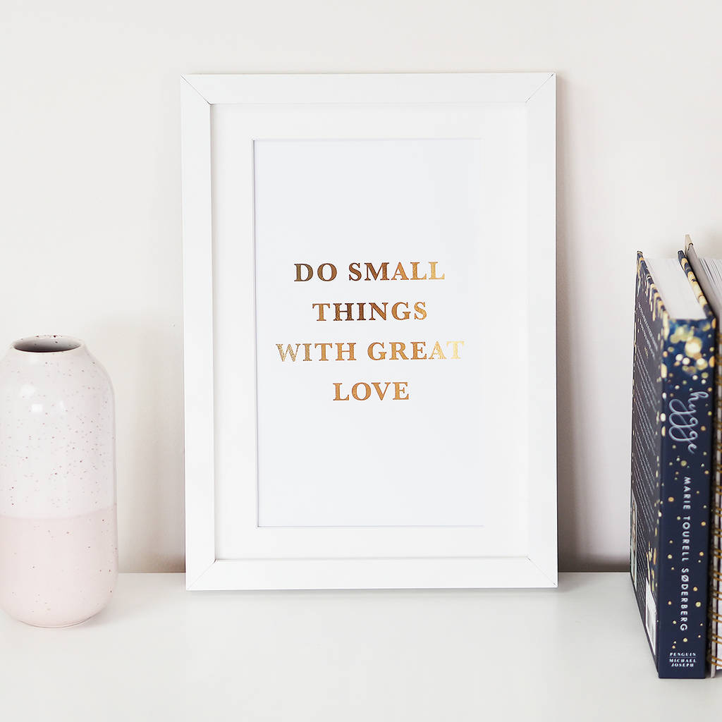 do-small-things-with-great-love-foil-wall-art-print-by-lily-rose-co