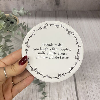 Porcelain Round Coaster Friends Make You Laugh A Little Louder Friendship Gift, 3 of 4
