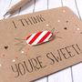 Personalised Valentine's Day Card, I Think You're Sweet, thumbnail 6 of 7