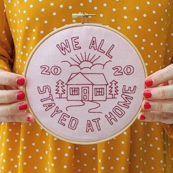 We All Stayed At Home Embroidery Hoop Kit, 3 of 9