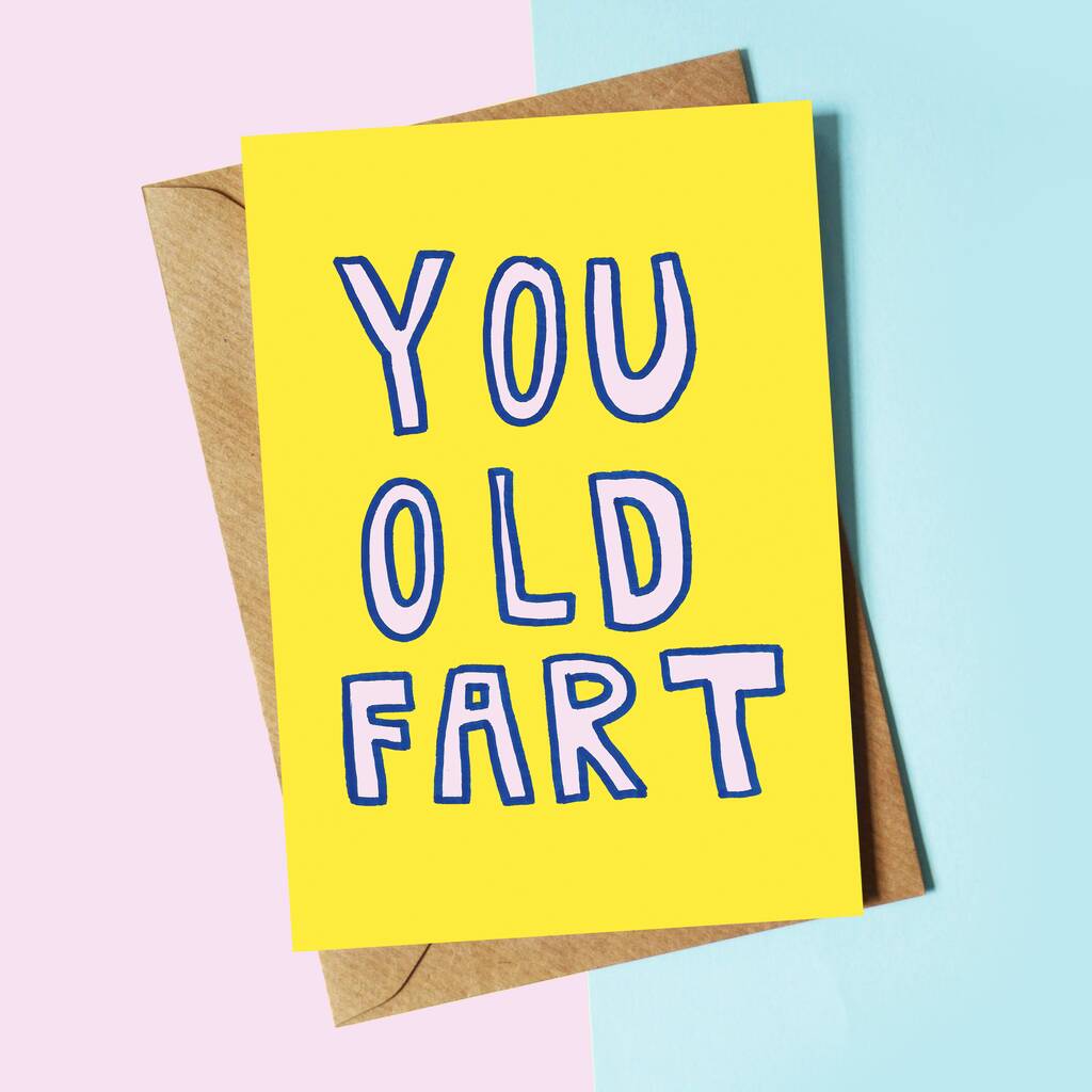 you-old-fart-card-by-abbey-lou-studio-notonthehighstreet