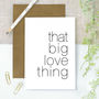 Wedding Card 'That Big Love Thing', thumbnail 1 of 3