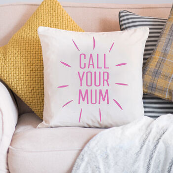 Personalised 'Call Your Mum' Cushion, 2 of 3