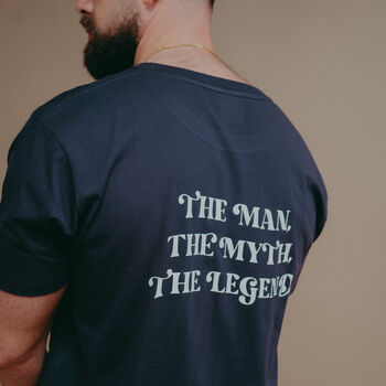 The Man The Myth The Legend Personalised T Shirt, 6 of 8