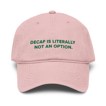 Decaf Is Literally Not An Option Cotton Embroidered Cap, 9 of 12