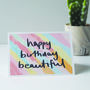 'Happy Birthday Beautiful' Hand Lettered Birthday Card, thumbnail 2 of 4