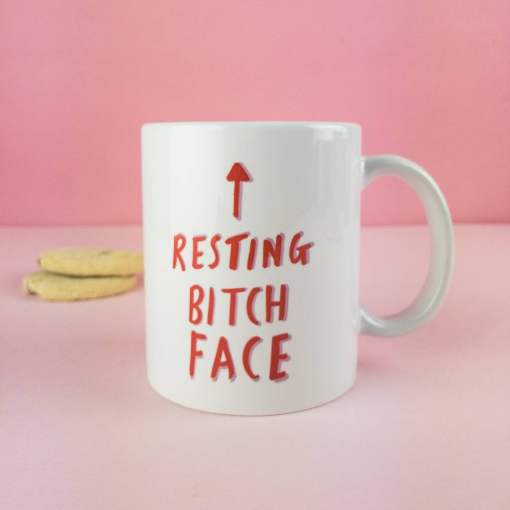 Resting Bitch Face Mug By Rock On Ruby