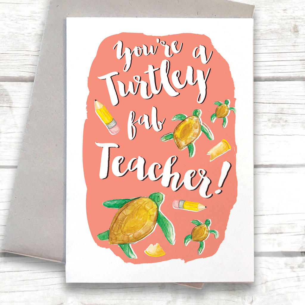 Funny Turtley Fab Teacher Card By Alexia Claire | notonthehighstreet.com