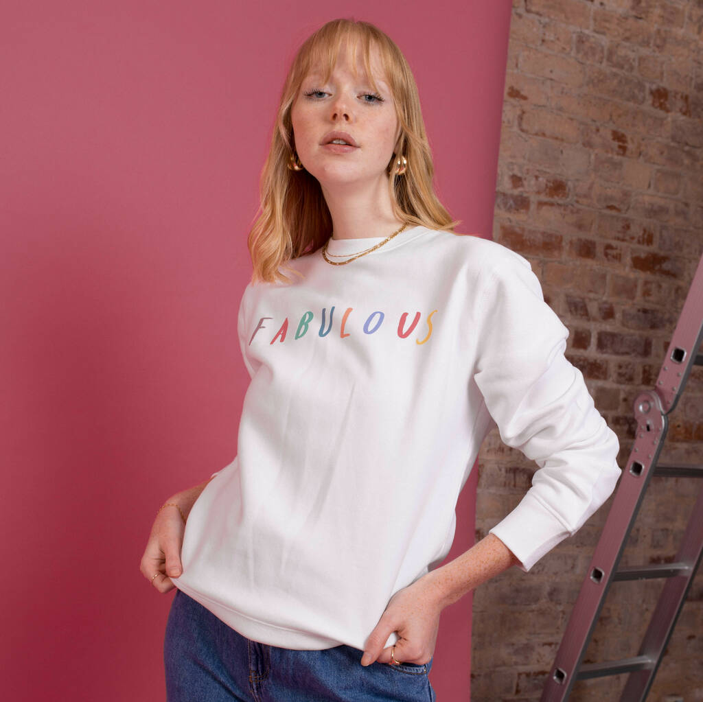 'Fabulous' Slogan Sweatshirt By Rock On Ruby | notonthehighstreet.com