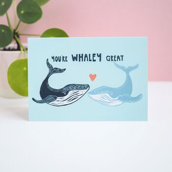 You're Whaley Great Greetings Card, 3 of 3