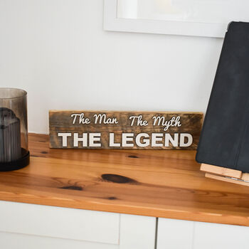 The Man The Myth The Legend Reclaimed Wood Funny Sign, 4 of 5